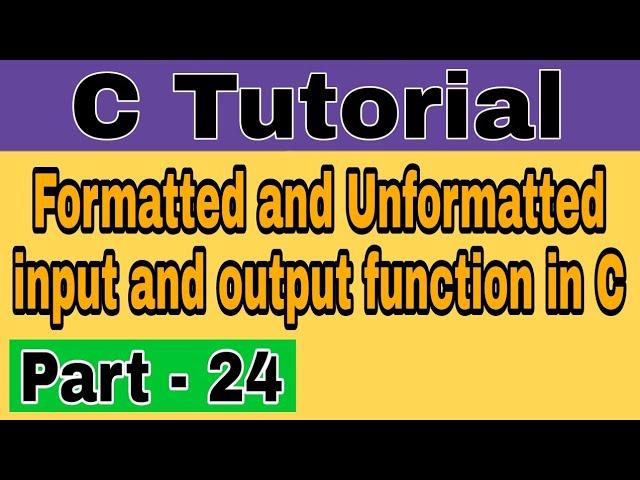 Formatted and unformatted input and output functions in c  || C language tutorial || LIP™ ||