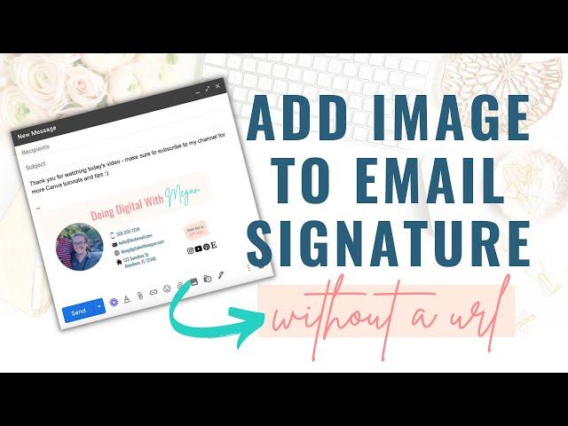 How To Add An Image To Your Email Signature in Gmail