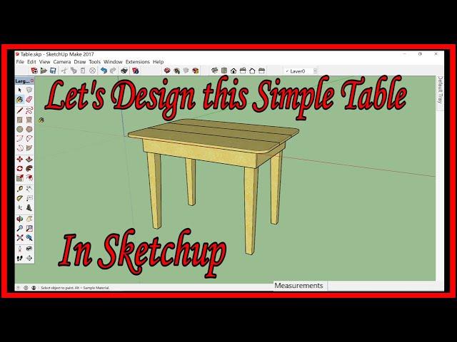 How to Design a Simple Table in Sketchup - by Bird Youmans