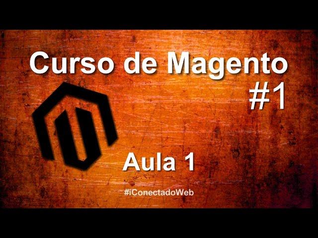 Curso de Magento - Aula 1 – Introdução e Download