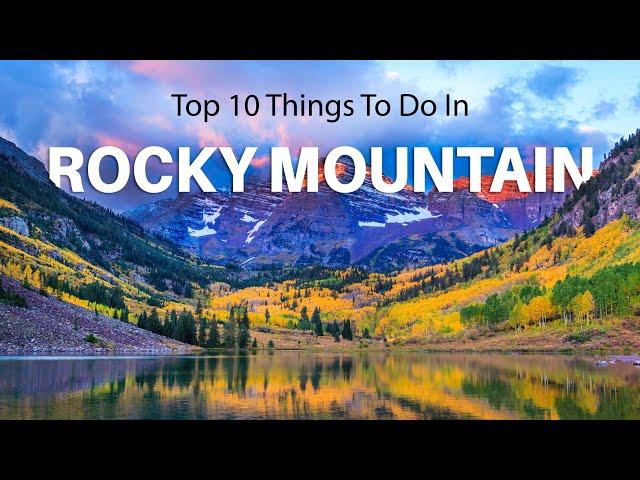 Top 10 Things To Do In Rocky Mountain National Park Colorado