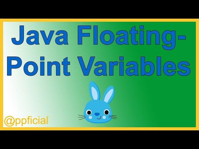 Java Floating Point Numbers - float and double - Java Tutorial - Appficial