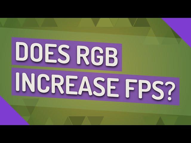 Does RGB increase FPS?