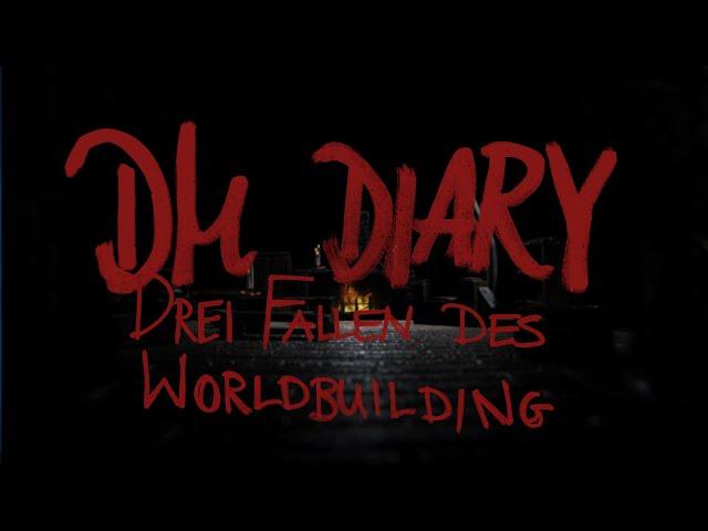 Drei Fallen des Worldbuilding - DM Diary #02