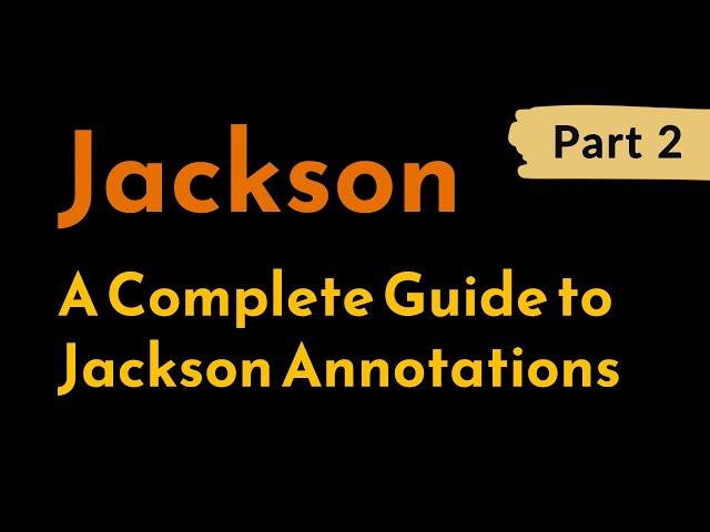 A Complete Guide to Jackson Annotations with Examples | Java Jackson Library | Geekific