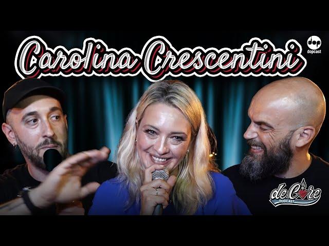 Carolina Crescentini a De Core Podcast – Ep.58