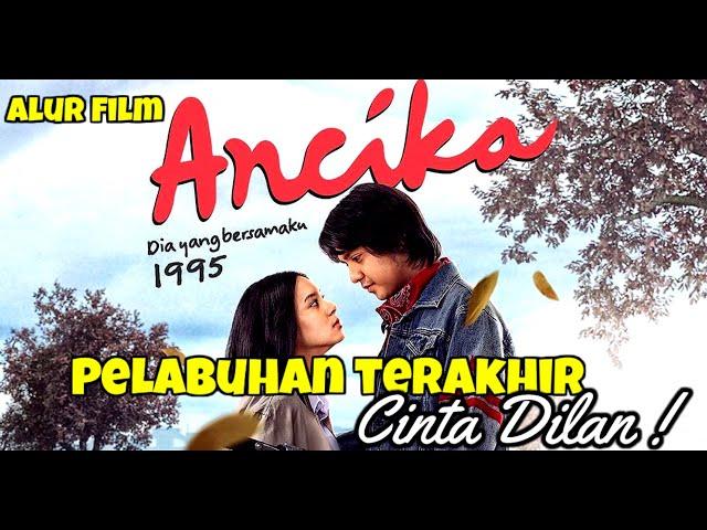 PELABUHAN TERAKHIR CINTA DİLAN - ALUR CERITA FILM ANCIKA : DIA YANG BERSAMAKU 1995 - DRAMA ROMANTIS