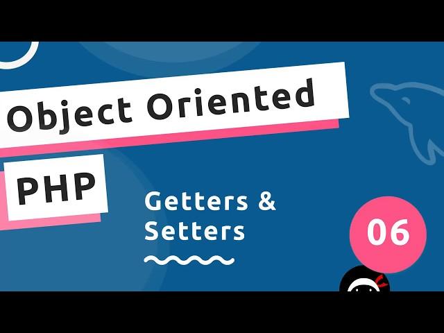 Object Oriented PHP #6 - Getters & Setters