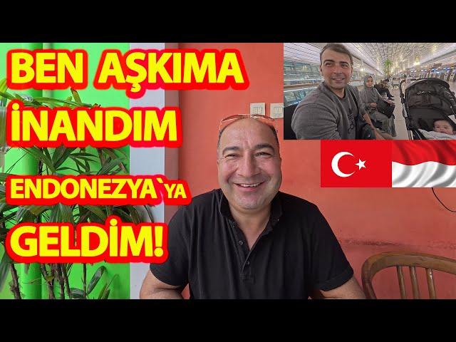 BEN ONA İNANDIM ENDONEZYA`YA GELDİM!-TEK İSTEDİĞİM ENDONEZYALI EŞİM İLE MUTLU OLMAK!#endonezya