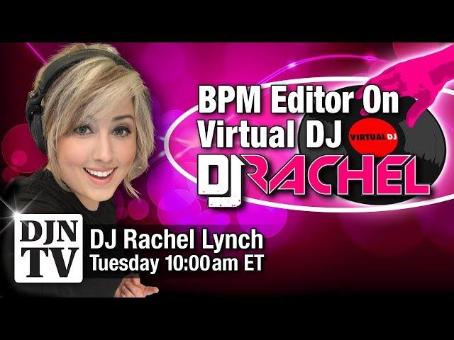 BPM Beats Per Minute Editor  In Virtual DJ | DJ Rachel Lynch Summer Shortz #DJNTV Episode 8