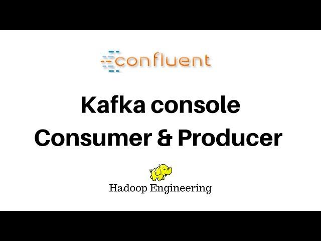 Confluent Kafka Evaluation using console consumer and producer