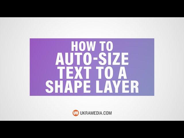 How to Auto-Size Text to a Shape Layer in After Effects