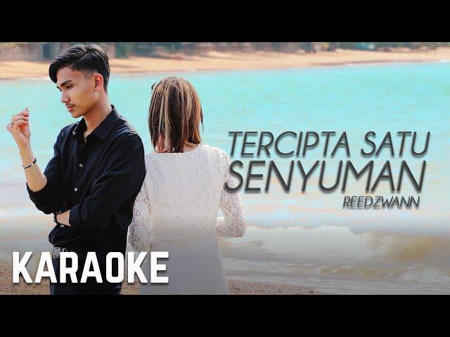 Reedzwann - Tercipta Satu Senyuman Karaoke Official