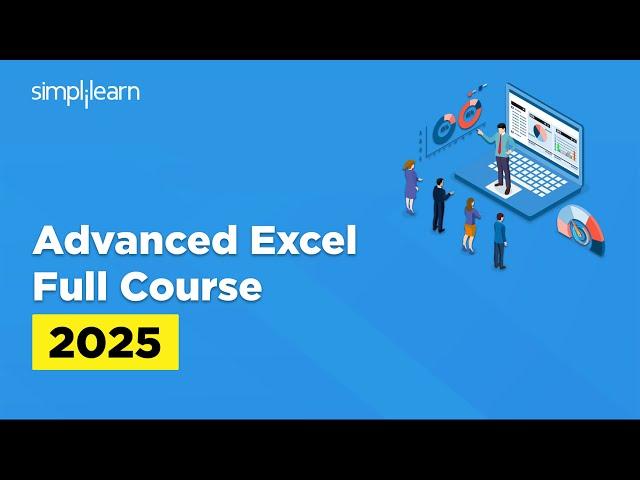 Advanced Excel Full Course 2025 | Advanced Excel Tutorial | Advanced Excel Formulas | Simplilearn