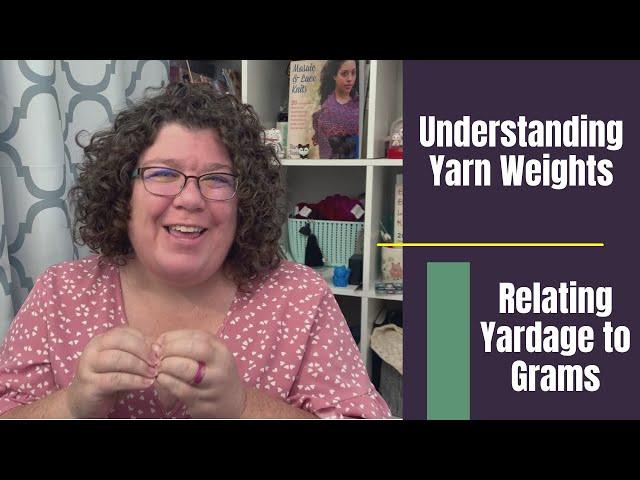 How do Grams Relate to Yardage in Yarn Weights for Knitting and Crochet