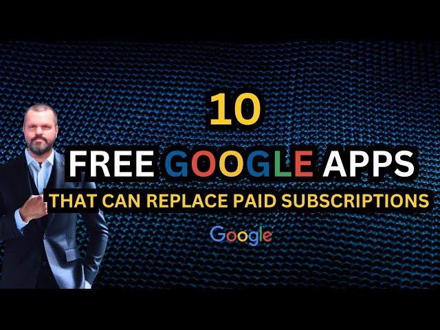 Top 10 Free Google Tools to Replace Paid Subscriptions.