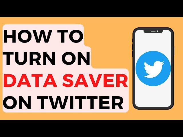 How to Turn on Data Saver on Twitter 2022