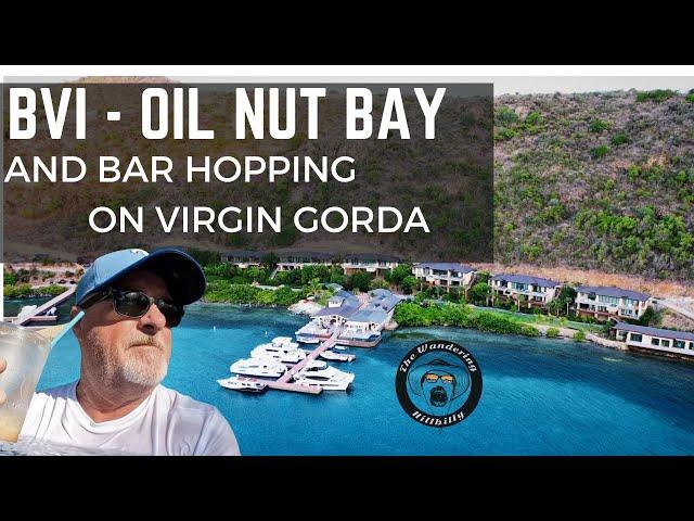 OIL NUT BAY - AND BAR HOPPING ON VIRGIN GORDA ON OUR AQUILA 54