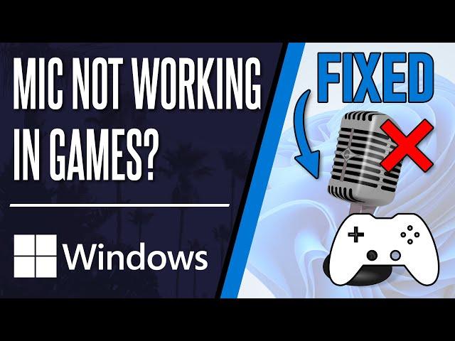 How to FIX Microphone Not Working in Games on PC Windows 10/11