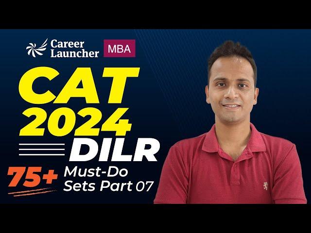 CAT 2024 DILR | 75 Must-do Sets of DI  | LRDI CAT Preparation 07