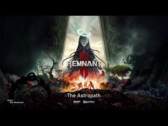 Remnant 2 Original Soundtrack - The Astropath