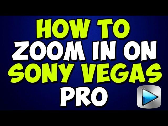 How to Zoom in on Sony Vegas Pro 14, 13, 12, or 11