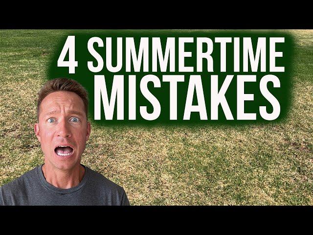 4 SUMMERTIME MISTAKES that could RUIN YOUR LAWN