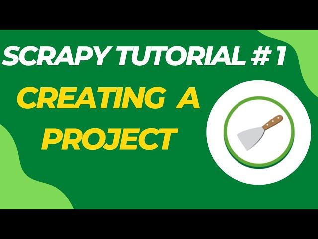 Creating a Project in Scrapy - Scrapy Tutorial Series Part#1