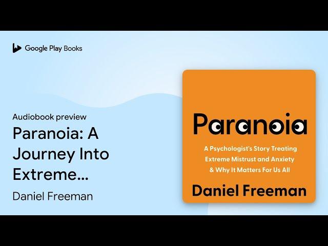 Paranoia: A Journey Into Extreme Mistrust and… by Daniel Freeman · Audiobook preview