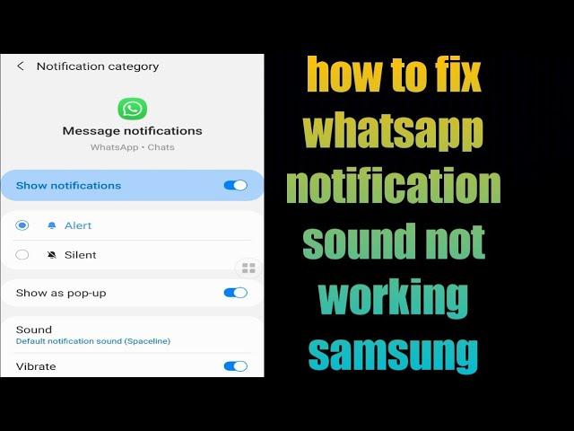 how to fix whatsapp notification sound not working samsung