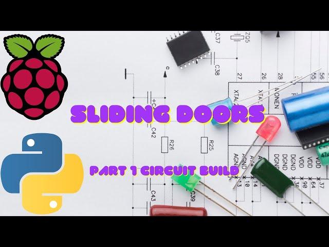 Project 1, Part 1: How to build the circuit for the Welcome Project (Sliding Door)