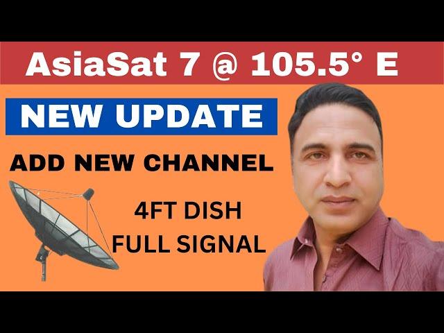 AsiaSat 7 @ 105.5E Latest Update Today 4ft dish add new channel || #cskingtech