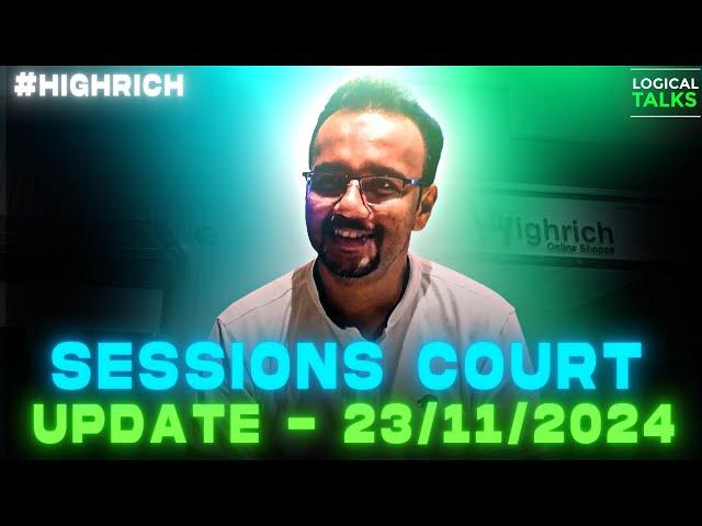 #46: Sessions Court Update (23-11-2024)- #HighRich 