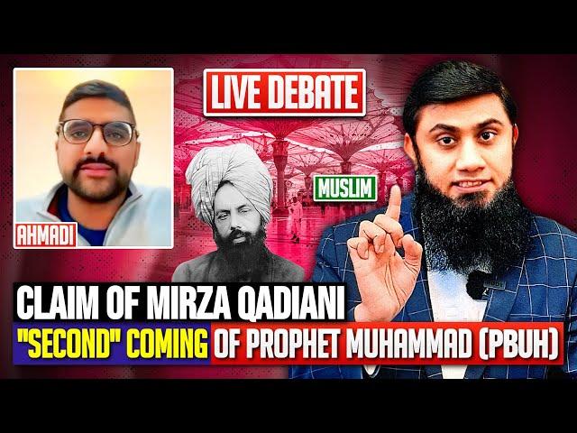 Claim of Mirza Qadiani "Second" Coming of Prophet Muhammad (PBUH) | Muslim Vs Ahmadi | Live Debate