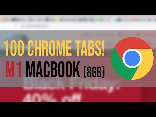 Opening 100 Chrome tabs on the M1 MacBook Air (8 GB) !!