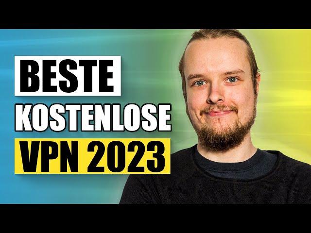 Das beste kostenlose VPN 2023 | Ultimativer kostenloser VPN-Guide