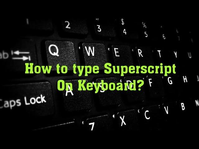 How to type superscript on keyboard?