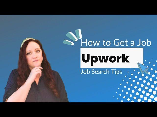 How To Get Your First Job On Upwork: Best Tips & Strategies for Success