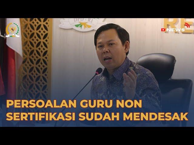 SULTAN NAJAMUDIN: PERSOALAN GURU NON SERTIFIKASI SUDAH MENDESAK #DNEWSDPDRI #BERITADPDRI #DPDRI