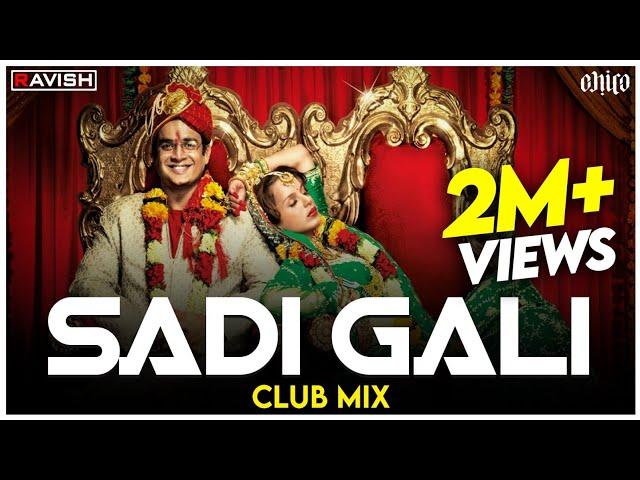 Sadi Gali | Club Mix | Tanu Weds Manu | Kangna Ranaut, R Madhavan | DJ Ravish & DJ Chico