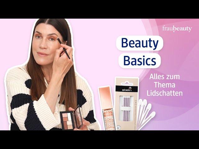 Beauty-Basics mit fraubeauty: Alles rund um's Thema Lidschatten