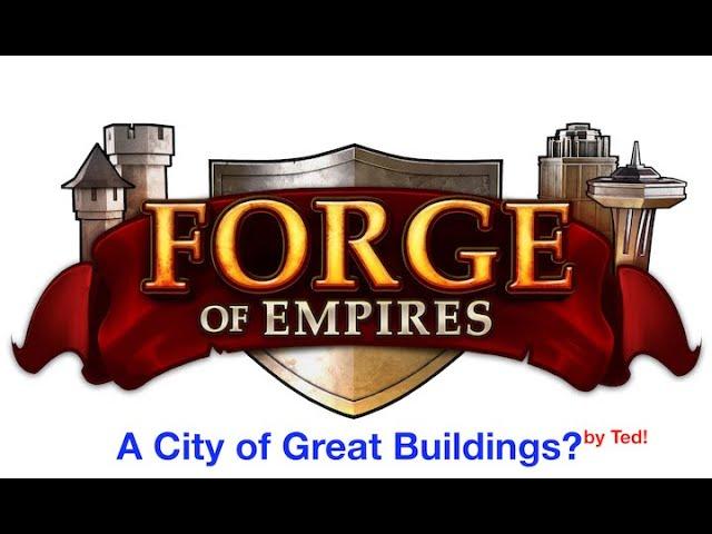 Forge of Empires: A City of Great Buildings?