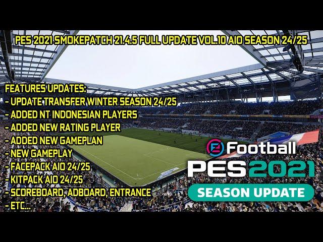 PES 2021 SMOKEPATCH 21.4.5 FULL UPDATE VOL.10 AIO SEASON 24/25