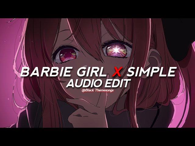 barbie girl x simple - aqua, nueki & tolchonov [edit audio]