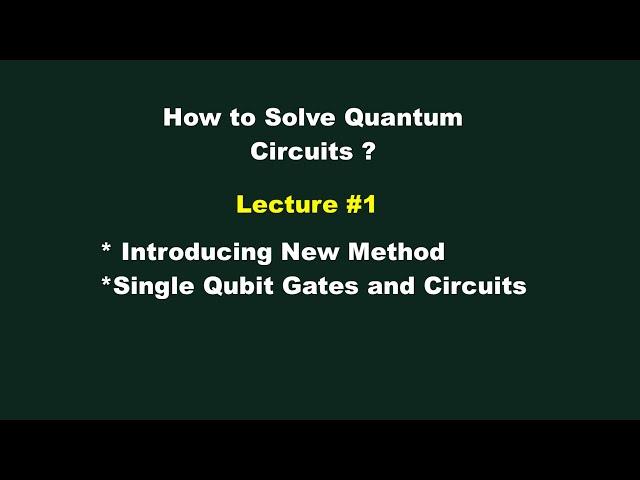 Lecture #1 Single Qubit Gates & Circuits