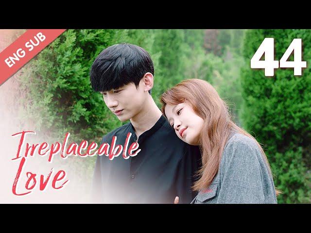 [ENG SUB] Irreplaceable Love 44 END (Bai Jingting, Sun Yi)