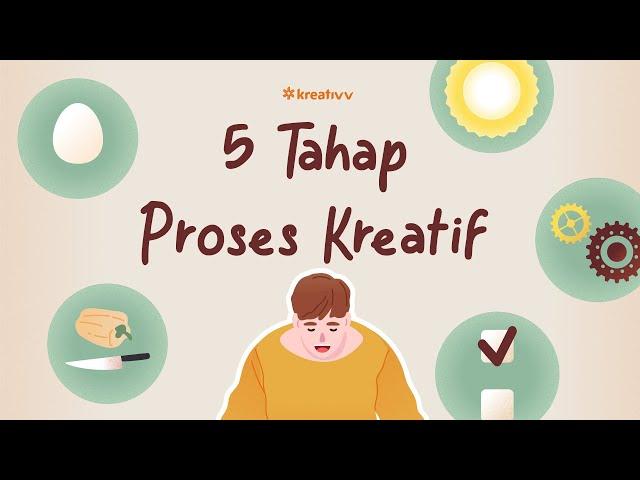 5 Tahap Proses Kreatif Makin Imajinatif Dalam Berkarya