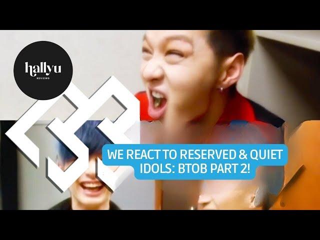 Reserved & Quiet Idols: BTOB - Part 2 Reaction