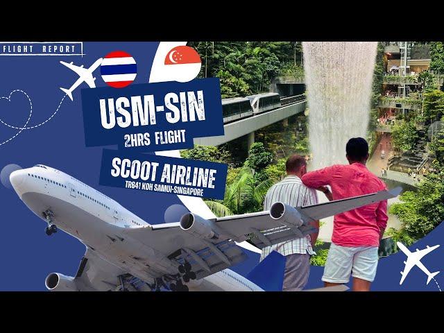 ️  Scoot Airline TR641 | Koh Samui - Singapore | USM-SIN | Flight Report