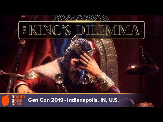 The King's Dilemma — game overview at Gen Con 2019